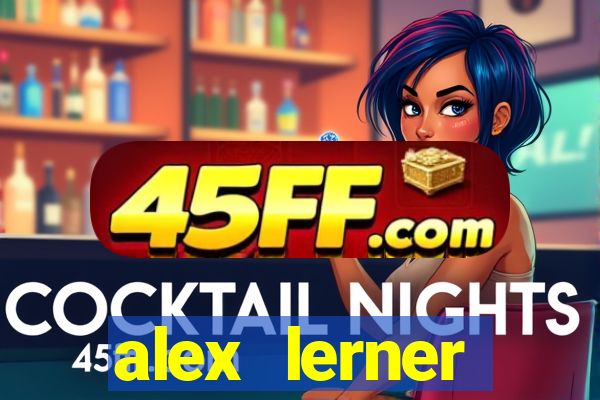 alex lerner jornalista fortuna